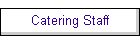 Catering Staff